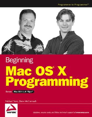 Beginning Mac OS X Programming - Trent, Michael, and McCormack, Drew