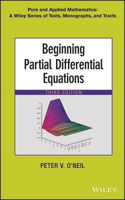 Beginning Partial Differential Equations - O'Neil, Peter V.