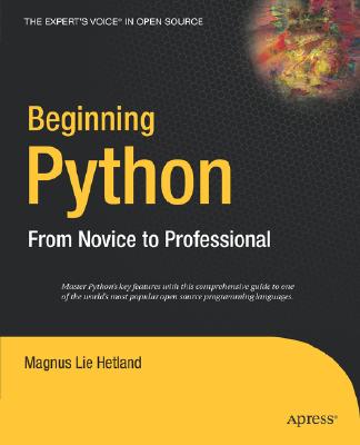 Beginning Python: From Novice to Professional - Hetland, Magnus Lie, PH.D.