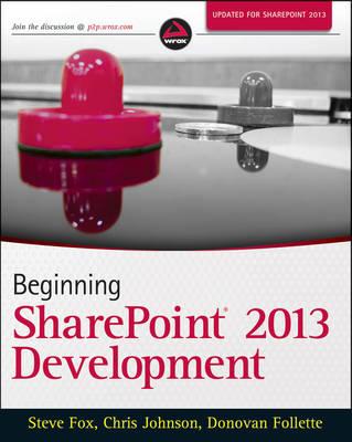 Beginning Sharepoint 2013 Development - Fox, Steve, and Johnson, Chris, and Follette, Donovan