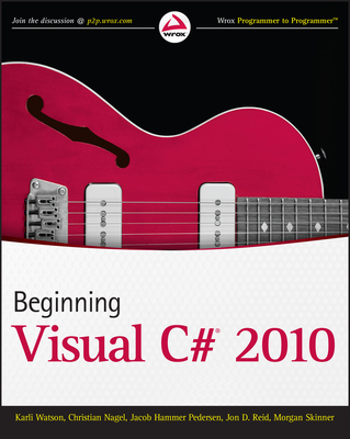 Beginning Visual C# 2010 - Watson, Karli, and Nagel, Christian, and Pedersen, Jacob Hammer