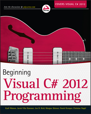 Beginning Visual C# 2012 Programming - Watson, Karli, and Hammer, Jacob Vibe, and Reid, Jon D.