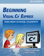 Beginning Visual C# Express for High School Students - 2010 Edition