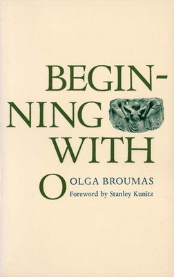 Beginning with O - Broumas, Olga