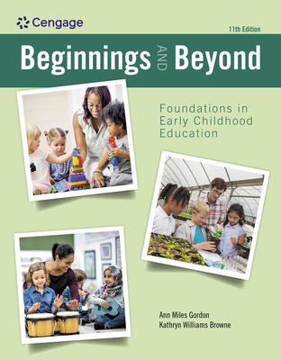 Beginnings and Beyond: Foundations in Early Childhood Education - Gordon, Ann, and Williams Browne, Kathryn