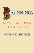 Beginnings: Keys That Open the Gospels