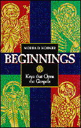 Beginnings: Keys That Open the Gospels