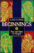 Beginnings: Keys That Open the Gospels - Hooker, Morna D