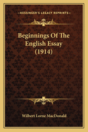 Beginnings Of The English Essay (1914)