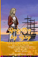Begotten by Bay: A Mystery Tale of Love, Loss, and Life by the Sea