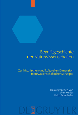 Begriffsgeschichte Der Naturwissenschaften - M?ller, Ernst (Editor), and Schmieder, Falko (Editor)