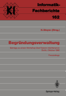 Begrundungsverwaltung: Beitrage Zu Einem Workshop Uber Reason Maintenance Berlin, 9. Oktober 1986 Proceedings