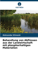 Behandlung von Abflssen aus der Landwirtschaft mit phosphorhaltigen Materialien