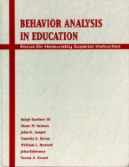 Behavior Analysis in Education: Focus on Measurably Superior Instruction