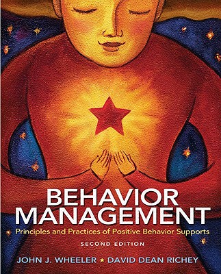 Behavior Management: Principles and Practices of Positive Behavior Supports - Wheeler, John J, and Richey, David Dean
