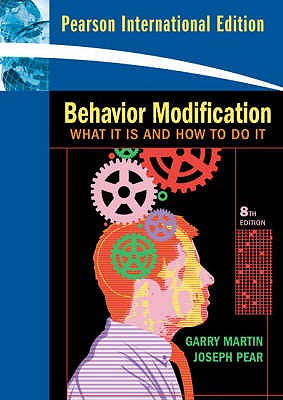 Behavior Modification: What It Is And How To Do It: International Edition - Martin, Garry L., and Pear, Joseph