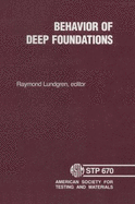 Behavior of Deep Foundations - Stp 670