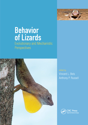 Behavior of Lizards: Evolutionary and Mechanistic Perspectives - Bels, Vincent (Editor), and Russell, Anthony (Editor)