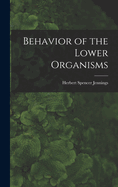 Behavior of the Lower Organisms