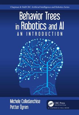 Behavior Trees in Robotics and AI: An Introduction - Colledanchise, Michele, and gren, Petter