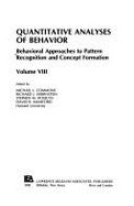 Behavioral Approaches to Pattern Recognition and Concept Formation: Quantitative Analyses of Behavior, Volume VIII - Commons, Michael L (Editor), and Herrnstein, Richard J (Editor), and Kosslyn, Stephen M (Editor)