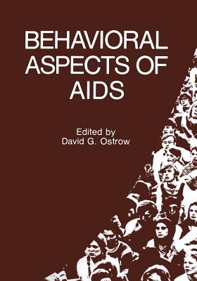 Behavioral Aspects of AIDS - Ostrow, David G (Editor)