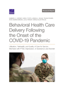 Behavioral Health Care Delivery Following the Onset of the Covid-19 Pandemic: Utilization, Telehealth, and Quality of Care for Service Members with Ptsd, Depression, or Substance Use Disorder