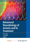 Behavioral Neurobiology of Anxiety and Its Treatment