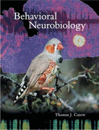Behavioral Neurobiology: The Cellular Organization of Natrual Behavior