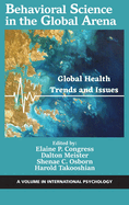 Behavioral Science in the Global Arena: Global Health Trends and Issues