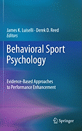 Behavioral Sport Psychology: Evidence-Based Approaches to Performance Enhancement