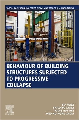 Behaviour of Building Structures Subjected to Progressive Collapse - Yang, Bo, and Kang, Shao-Bo, and Tan, Kang Hai