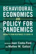 Behavioural Economics and Policy for Pandemics: Insights from Responses to Covid-19