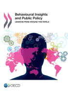 Behavioural Insights and Public Policy: Lessons from Around the World