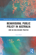 Behavioural Public Policy in Australia: How an Idea Became Practice