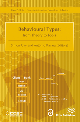 Behavioural Types: From Theory to Tools - Gay, Simon (Editor), and Ravara, Antnio (Editor)