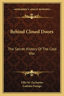 Behind Closed Doors: The Secret History Of The Cold War