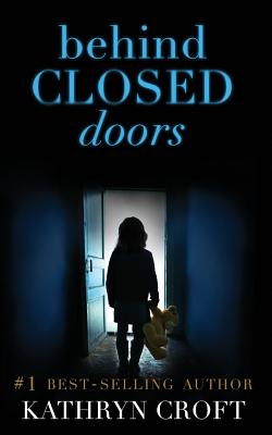 Behind Closed Doors - Croft, Kathryn