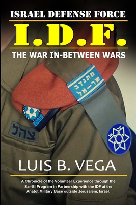 Behind IDF Military Lines: The War In-Between Wars - Vega, Luis