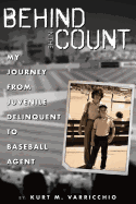 Behind in the Count: My Journey from Juvenile Delinquent to Baseball Agent