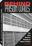 Behind Prison Walls: The Real World of Working in Today's Prisons