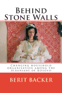 Behind Stone Walls: Changing household organisation among the Albanians of Kosovo