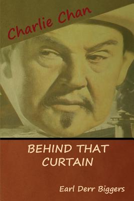 Behind That Curtain - Biggers, Earl Derr