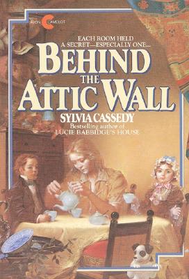 Behind the Attic Wall - Cassedy, Sylvia