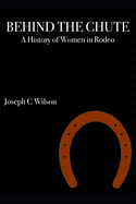Behind the Chute: A History of Women in Rodeo