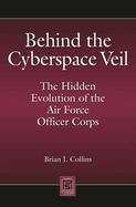 Behind the Cyberspace Veil: The Hidden Evolution of the Air Force Officer Corps