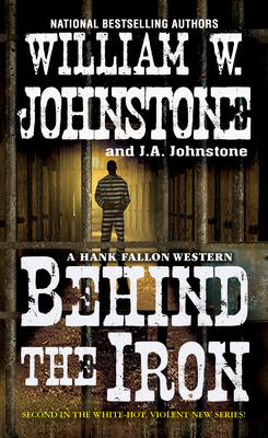 Behind the Iron - Johnstone, William W, and Johnstone, J A