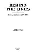 Behind the Lines: East London Labour, 1914-19