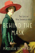 Behind the Mask: The Life of Vita Sackville-West