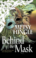 Behind the Mask - Hingle, Metsy